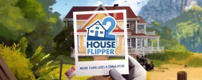 House Flipper 2 will have a Sandbox mode - thesixthaxis.com - city Sandbox