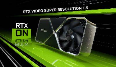 NVIDIA RTX Video Super Resolution 1.5 Now Available: Improved Visual Quality, Supported Across All RTX 20 GPUs - wccftech.com