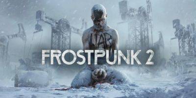 Frostpunk 2 Preview: Human Nature Versus Utopian Society - screenrant.com