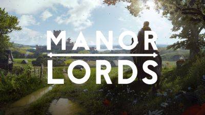 Manor Lords launches in Early Access for PC on April 26, 2024, later for consoles - gematsu.com - county Early - Launches