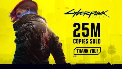 Cyberpunk 2077 sales top 25 million - gematsu.com
