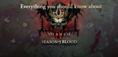 Everything You Should Know About Diablo 4 Season 2 - wowhead.com - Diablo