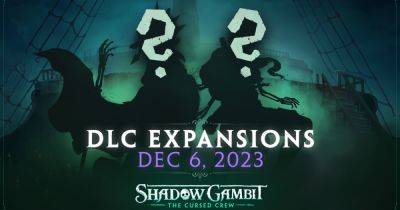 Shadow Gambit: The Cursed Crew developer announces final ever release - eurogamer.net - Announces