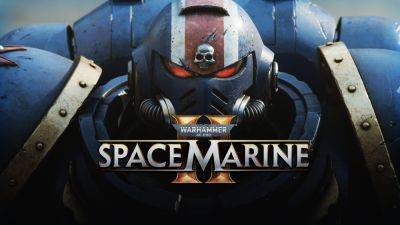 Warhammer 40,000: Space Marine 2 Delayed to Second Half of 2024 - wccftech.com - Poland - France