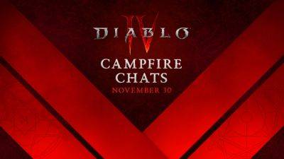 Diablo 4 Patch 1.2.3 Campfire Chat Livestream November 30th at 11:00 a.m. PST - wowhead.com - Diablo
