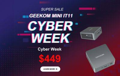 GEEKOM Cyber Week Exclusive: Mini IT11 With 32 GB RAM/1TB SSD For $449 [MSRP: $849] Using Our Discount Code - wccftech.com - Usa
