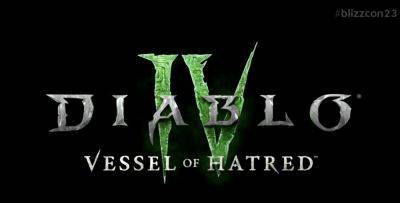 Diablo 4 Vessel of Hatred Expansion Announced at Blizzcon 2023 - Hardcore Gamer - hardcoregamer.com - city Sanctuary - Diablo