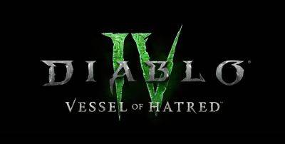 Diablo IV: Vessel of Hatred Is the First Expansion Due in Late 2024, Will Add Brand New Class - wccftech.com - Diablo