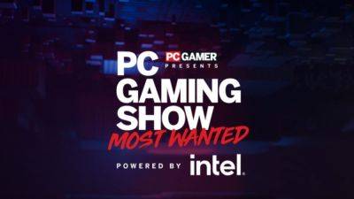 How to watch PC Gaming Show: Most Wanted today - techradar.com - Britain - Germany - North Korea - Japan - Spain - France