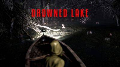 Horror fishing adventure game Drowned Lake announced for PC - gematsu.com