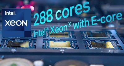 Intel Clearwater Forest E-Core Only Xeon CPUs To Offer Up To 288 Cores: Updated Crestmont Cores With Higher IPC, More Cache - wccftech.com - county Forest
