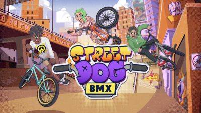 Null Games reveals Streetdog BMX, launching next year - venturebeat.com - Reveals