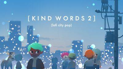 Kind Words 2 (lofi city pop) announced for PC - gematsu.com - county Scott