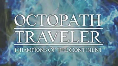 Octopath Traveler Champions Of The Continent Reaches SEA To A Hero’s Welcome - droidgamers.com - Singapore - Indonesia - Thailand - state Oregon - Malaysia - Philippines
