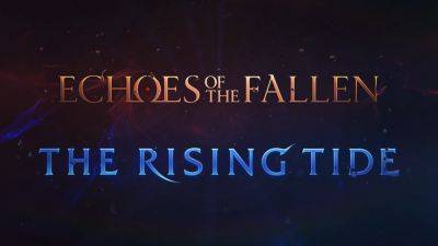 Final Fantasy 16: Echoes of the Fallen DLC is Out Now, The Rising Tide Launches Spring 2024 - gamingbolt.com - Launches