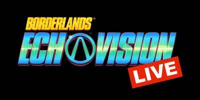 Borderlands EchoVision Live Is An Interactive Series By Silent Hill: Ascension Team - thegamer.com - county San Diego