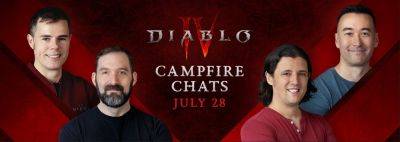 Diablo 4 Patch 1.1.1 Campfire Chat - July 28 at 11am PDT! - wowhead.com - Diablo