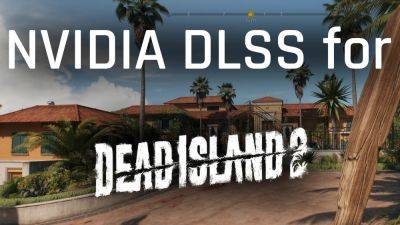 Dead Island 2 Mod Replaces FSR 2 with DLSS 2 on PC - wccftech.com