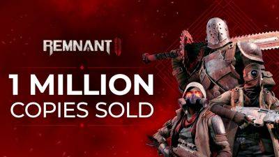 Remnant II sales top one million in four days - gematsu.com - San Francisco