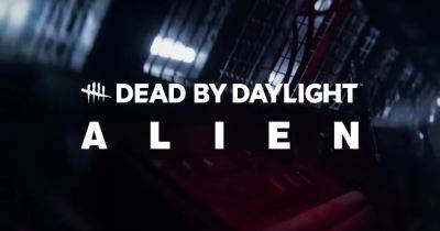 Dead by Daylight reveals official Alien collaboration in new teaser trailer - eurogamer.net - state Indiana - county Jones - Reveals