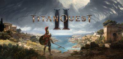 Titan Quest II Announced for PC and Consoles as an Open World Game Powered by UE5 - wccftech.com - Greece