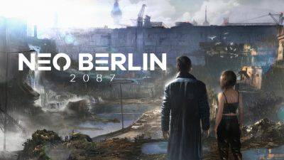 Neo Berlin 2087 Trailer Showcases Combat, Setting, and More - gamingbolt.com - city Berlin