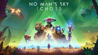 No Man’s Sky ECHOES Adds New Robotic Race, Overhauls Space Combat with Freighter vs Freighter Battles Today - wccftech.com - Britain