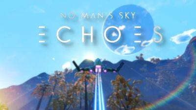 No Man’s Sky ECHOES update now live, introduces mechanical lifeforms - destructoid.com