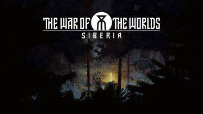 Action adventure game The War of the Worlds: Siberia announced - gematsu.com - Britain - Russia