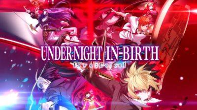 UNDER NIGHT IN BIRTH II Sys Celes Teaser Trailer - gamespot.com