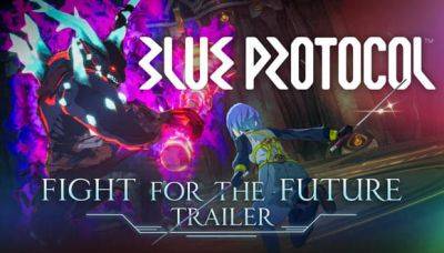 A new ‘Blue Protocol’ trailer and the first previews have landed - amazongames.com - Japan