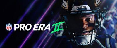 NFL PRO ERA II Officially Announced, Release Date Revealed - Hardcore Gamer - hardcoregamer.com - city Baltimore