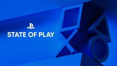PlayStation State of Play Scheduled For Tomorrow - gameranx.com
