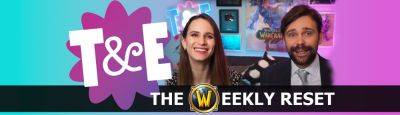 The Weekly Reset with Taliesin and Evitel: Patch 10.2, the Emerald Dream, and Where We Are Going - wowhead.com - Where