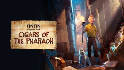 Tintin Reporter: Cigars of the Pharaoh launches November 7 for PS5, Xbox Series, PS4, Xbox One, and PC; in 2024 for Switch - gematsu.com - Launches