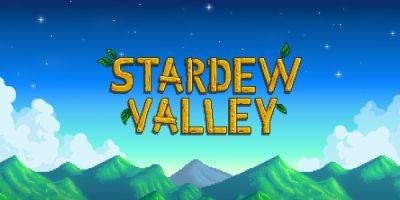 Stardew Valley 1.6 Update to Include 8-Player Multiplayer on PC, New Late-Game Content, New Farm Type & More - wccftech.com
