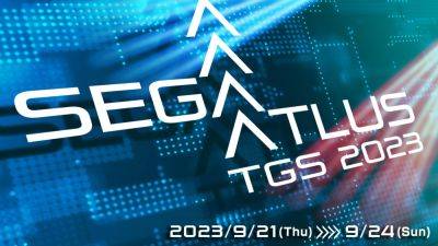 SEGA / ATLUS announces TGS 2023 lineup, schedule - gematsu.com - Japan - city Tokyo - Announces