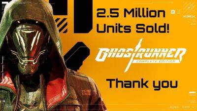 Ghostrunner sales top 2.5 million - gematsu.com
