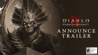 Season of the Construct Trailer Released - Diablo 4 Season 3 - wowhead.com - Diablo