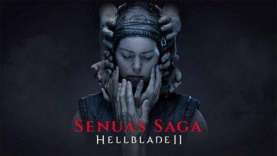 Senua's Saga: Hellblade II finally arrives on May 21 - engadget.com - Iceland