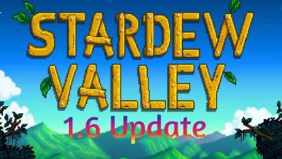 Stardew Valley 1.6 Now In Final Stages, Release Date Set For 2024 - gamepur.com