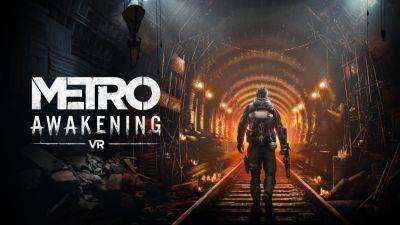 Metro Awakening is coming to PS VR2 - blog.playstation.com - city Moscow