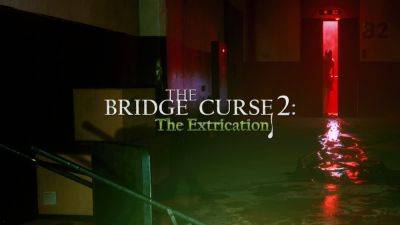 The Bridge Curse 2: The Extrication launches in 2024 for PS5, Xbox Series, PS4, Xbox One, Switch, and PC - gematsu.com - Japan - Launches
