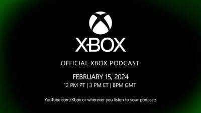 Xbox Official Podcast special edition set for February 15 featuring ‘Xbox business updates’ - gematsu.com