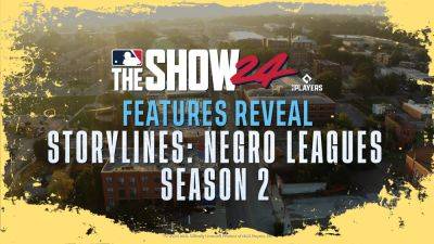 MLB The Show 24 unveils Storylines: The Negro Leagues Season 2 - blog.playstation.com - Usa - Canada - county San Diego - city Kansas City