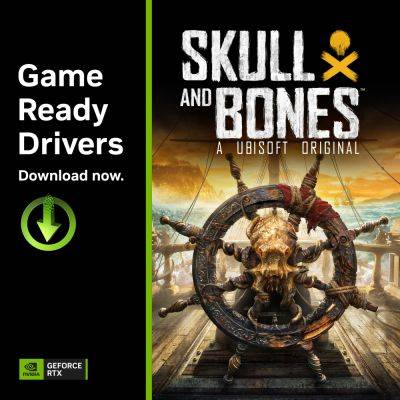 Game Ready Driver 551.52 Out Now, Optimized for Skull and Bones - wccftech.com