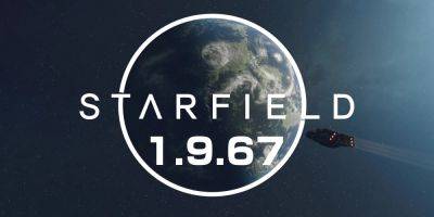Starfield Releases Update 1.9.67 - gamerant.com
