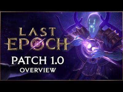 Official Last Epoch 1.0 Overview Video Breaks Down all the Major Additions and Changes For Today's Launch. - mmorpg.com - county Early