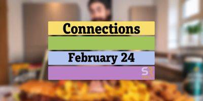 Today's Connections Answers & Hints For February 24, 2024 (Puzzle #257) - screenrant.com
