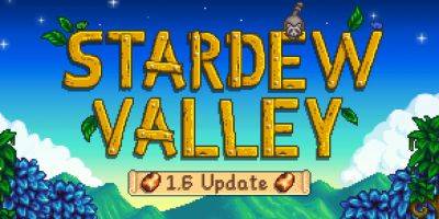 Stardew Valley Update 1.6 PC Release Date Confirmed - gamerant.com - city Pelican